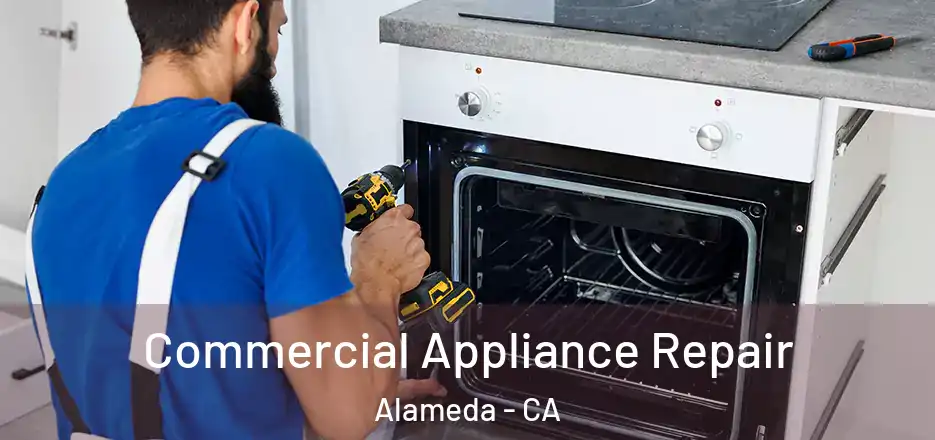 Commercial Appliance Repair Alameda - CA