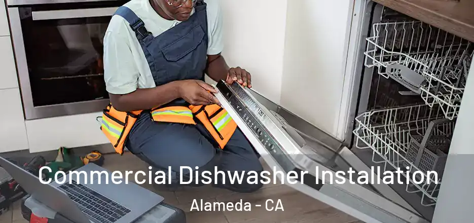 Commercial Dishwasher Installation Alameda - CA