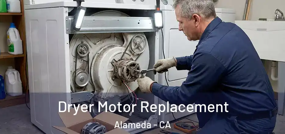 Dryer Motor Replacement Alameda - CA