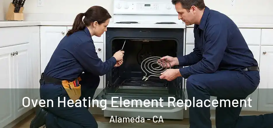 Oven Heating Element Replacement Alameda - CA