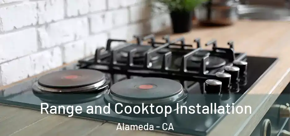 Range and Cooktop Installation Alameda - CA