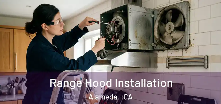 Range Hood Installation Alameda - CA