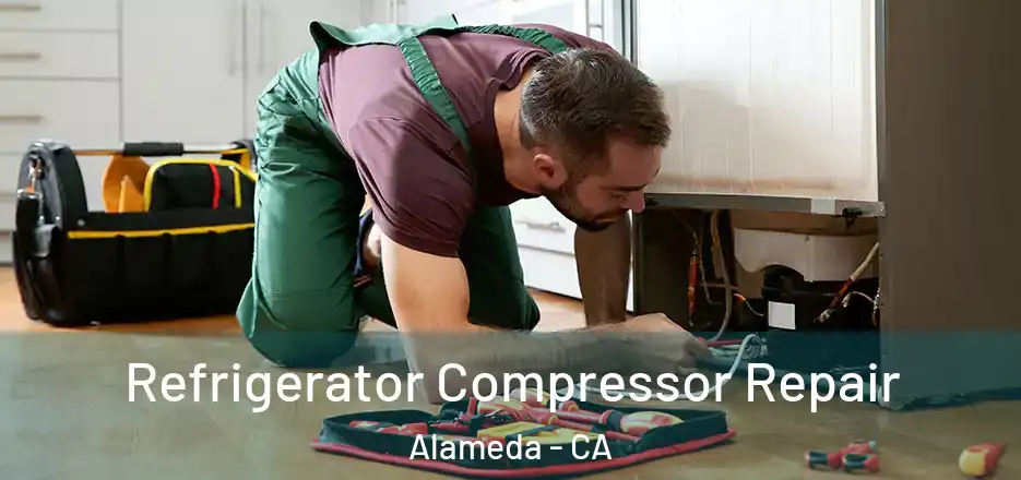 Refrigerator Compressor Repair Alameda - CA