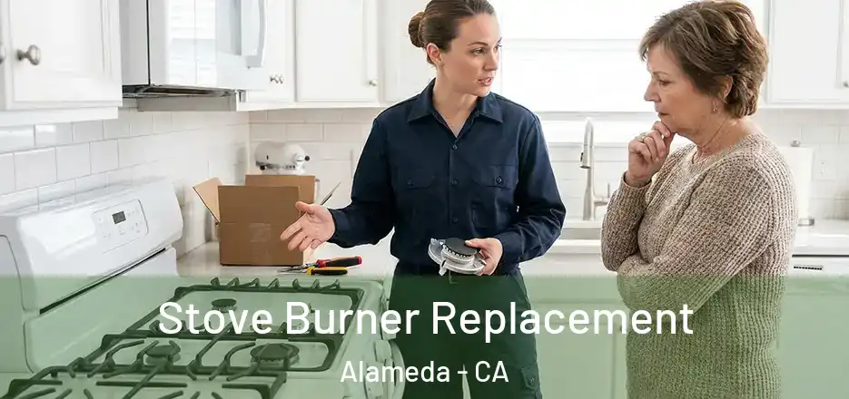 Stove Burner Replacement Alameda - CA